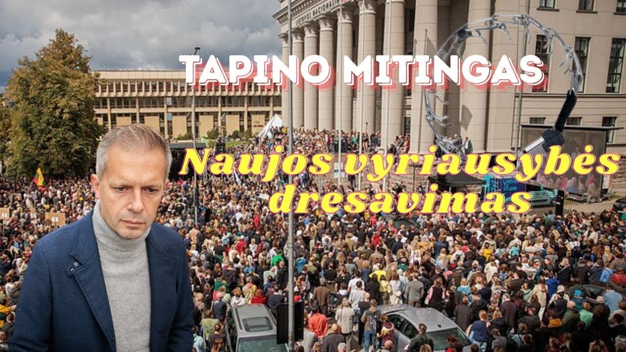 Tapino mitingas: Naujos vyriausybės dresavimas